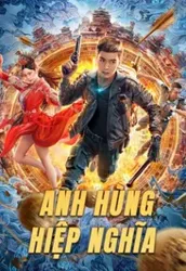 Anh Hùng Hiệp Nghĩa | Anh Hùng Hiệp Nghĩa (2022)