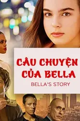 Câu Chuyện Của Bella | Câu Chuyện Của Bella (2018)