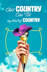 Chất Country Của Tôi | Chất Country Của Tôi (2023)