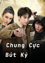 Chung Cực Bút Ký | Chung Cực Bút Ký (2020)