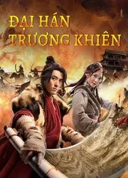 Đại Hán Trương Khiên | Đại Hán Trương Khiên (2021)