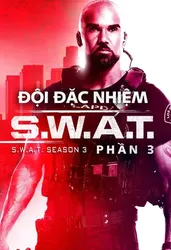 Đội Đặc Nhiệm SWAT (Phần 3) | Đội Đặc Nhiệm SWAT (Phần 3) (2019)