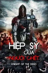 Hiệp Sĩ Của Người Chết | Hiệp Sĩ Của Người Chết (2013)