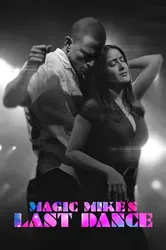 Magic Mike: Vũ Điệu Cuối Cùng | Magic Mike: Vũ Điệu Cuối Cùng (2023)