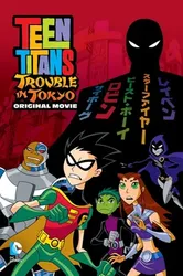 Teen Titans: Rắc Rối Ở Tokyo | Teen Titans: Rắc Rối Ở Tokyo (2006)