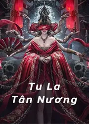 Tu La Tân Nương ( Tân La Tân Nương ) | Tu La Tân Nương ( Tân La Tân Nương ) (2020)