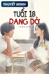 Tuổi 18 Dang Dở | Tuổi 18 Dang Dở (2017)